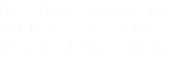 Para os homens sugerimos o traje social, passeio ou completo, mesclando bom gosto e elegância.