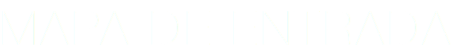 MAPA DE ENTRADA