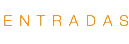 ENTRADAS
